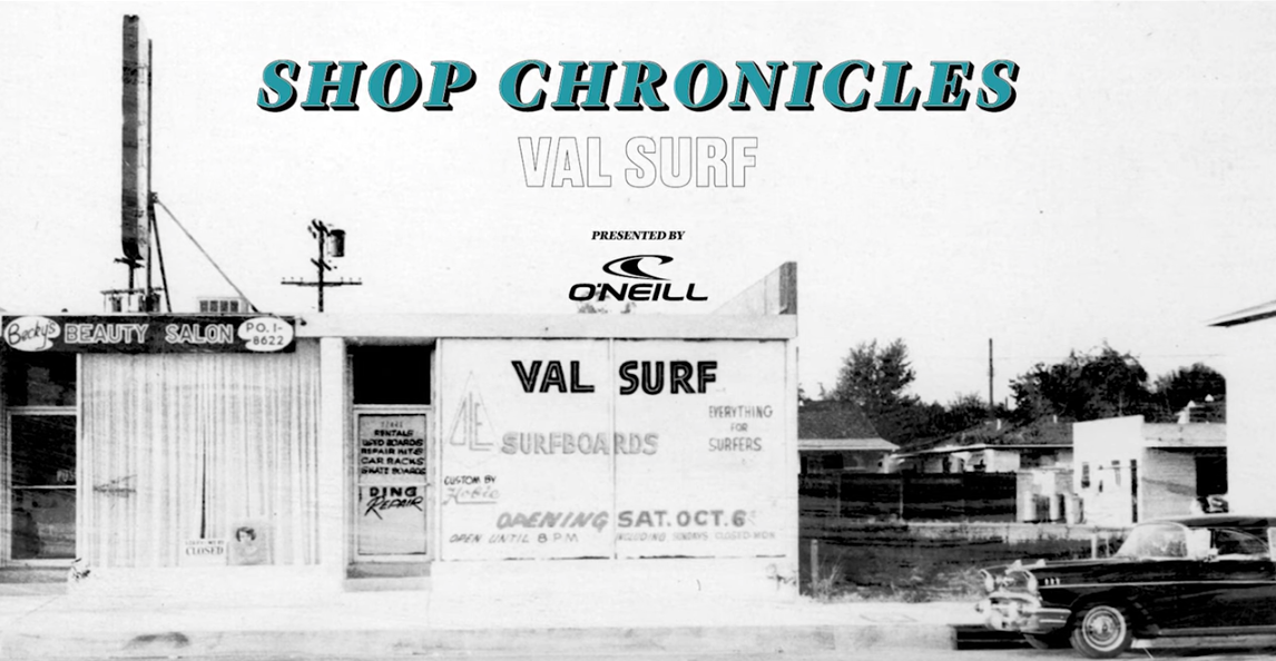 WATCH: SHOP CHRONICLES - VAL SURF