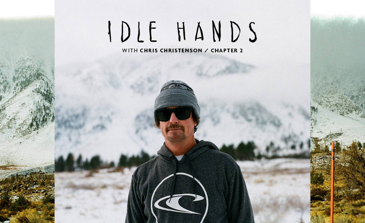 WATCH: IDLE HANDS WITH CHRIS CHRISTENSON - CHAPTER 2