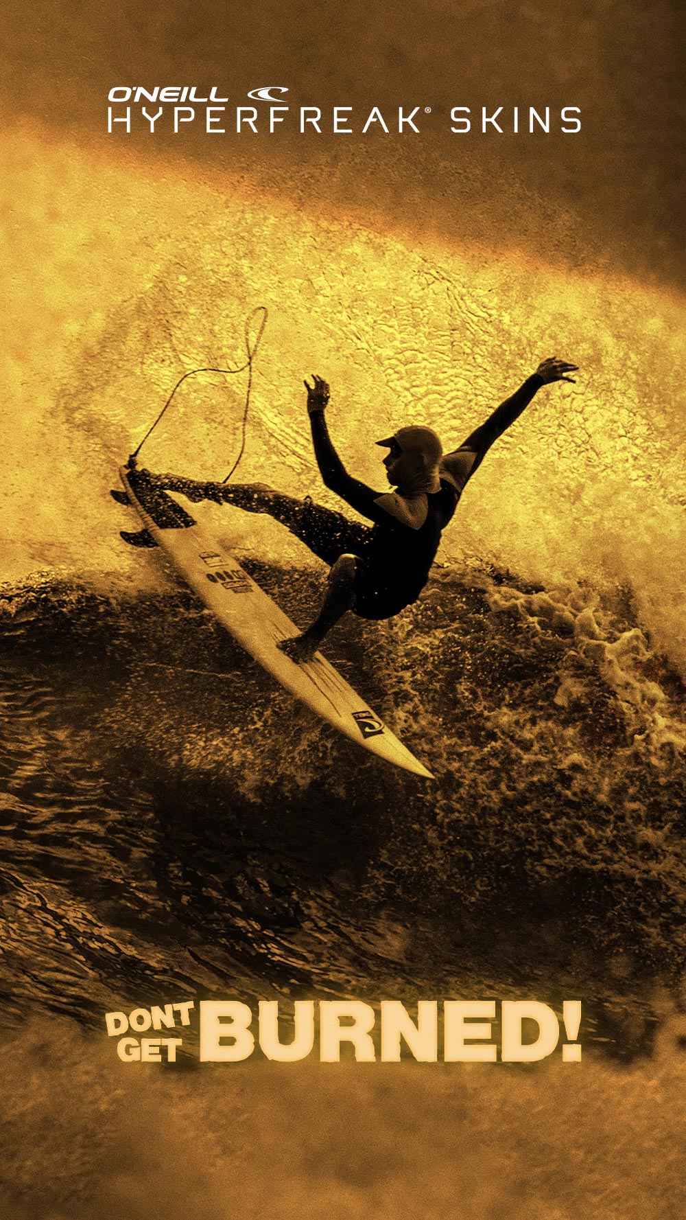 Surfer on a wave with 'O'Neill Hyperfreak Skins' branding and 'Don't Get Burned!' text.